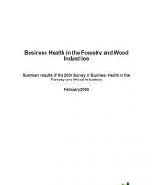 Business Health in the Forestry and Wood Industries: Summary Results of the 2004 Survey of Business Health in the Forestry and Wood Industries